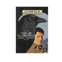 La jeunesse de Sherlock Holmes, tome 1 : L'oeil DE LA CORNEILLE