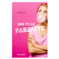 UNE FILLE PRESQUE PARFAITE