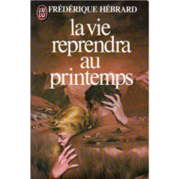 LA VIE REPRENDRA AU PRINTEMPS