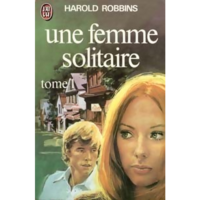 UNE FEMME SOLITAIRE TOME 1 & 2