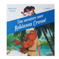 UNE AVENTURE AVEC ROBINSON CRUSOE